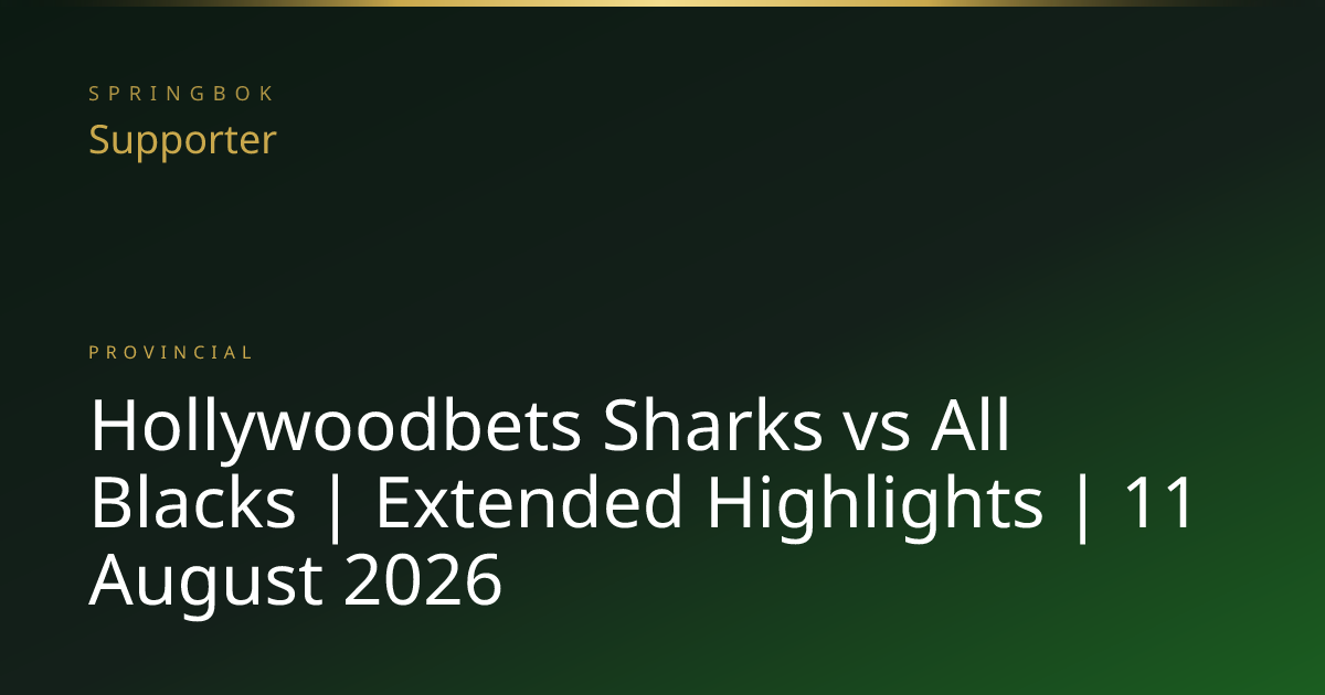 hollywoodbets-sharks-vs-all-blacks-extended-highlights-11-august