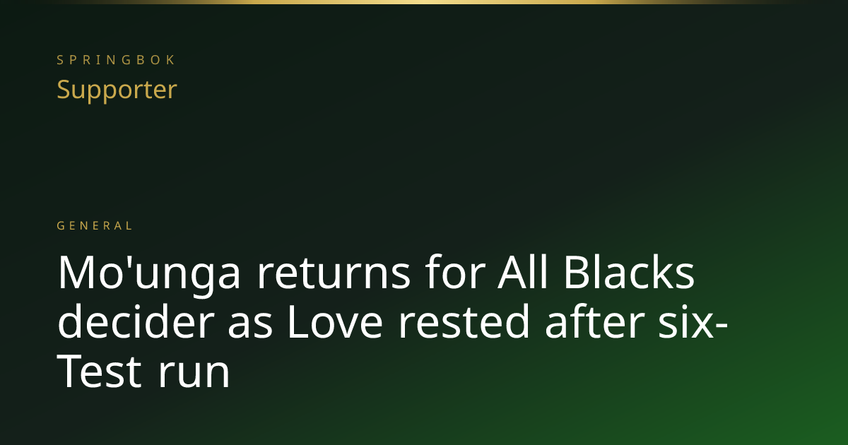 Mo'unga returns for All Blacks decider as Love rested after six-Test ...